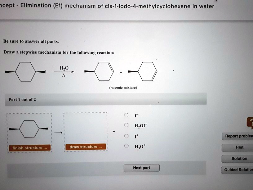 SOLVED Concept Elimination E1 Mechanism Of Cis 1 Iodo 4