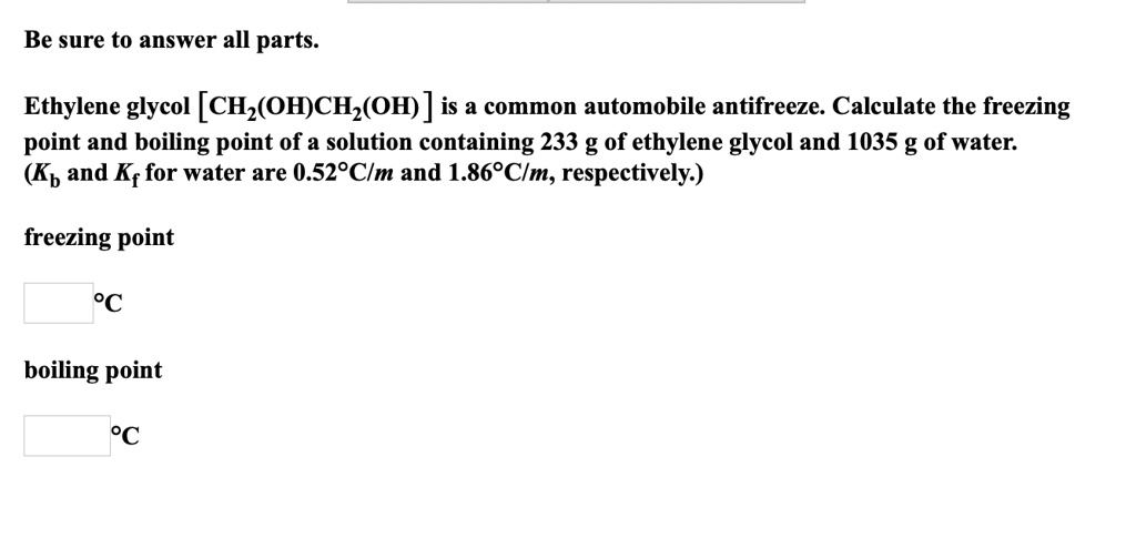 SOLVED Be Sure To Answer All Parts Ethylene Glycol CHz OHCHz OH