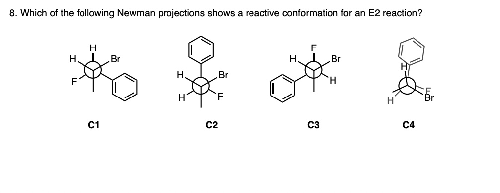 Solved Which Of The Following Newman Projections Shows A Reactive