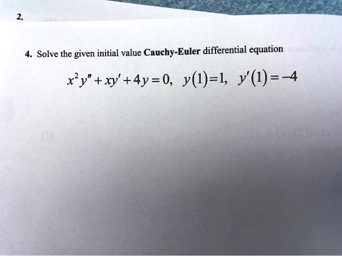 Solved Solve The Given Initial Value Cauchy Euler Differential Equation