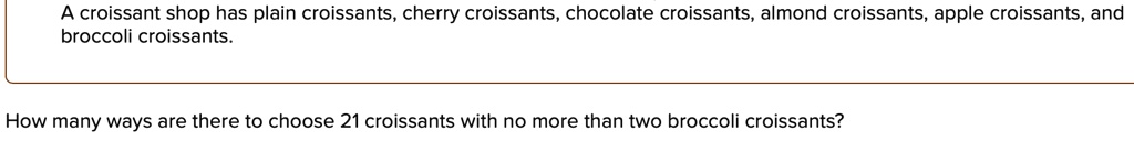 SOLVED A Croissant Shop Has Plain Croissants Cherry Croissants