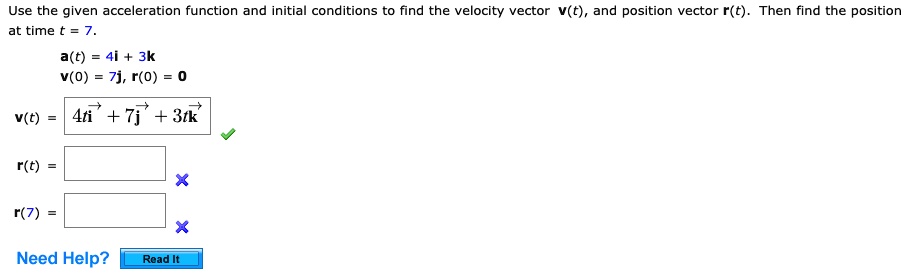 SOLVED Use The Given Acceleration Function And Initial Conditions To