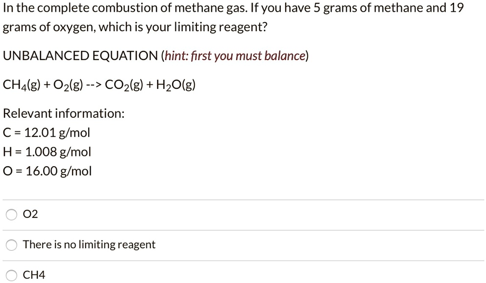 SOLVED In The Complete Combustion Of Methane Gas If You Have 5 Grams