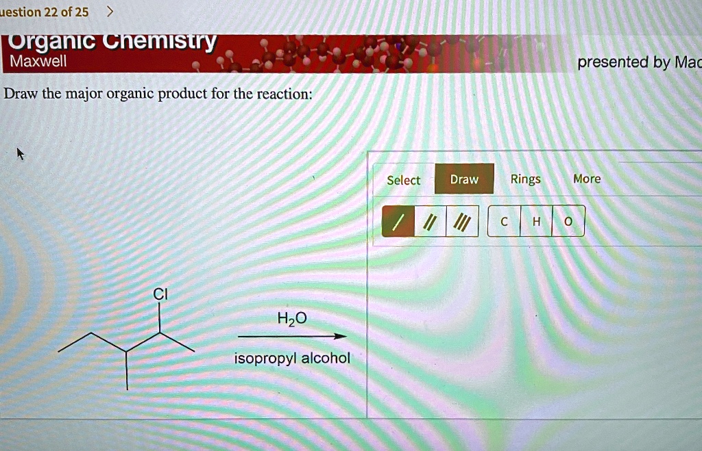 Solved Uestion Of Organic Chemistry Maxwell Presented By Mac Draw