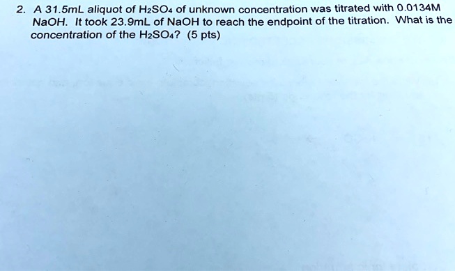 SOLVED A 31 5 ML Aliquot Of H2SO4 Of Unknown Concentration Was