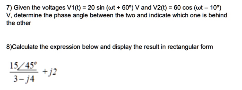 SOLVED 7 Given the voltages V1 t 20 sin wt 609Â V and V2 t