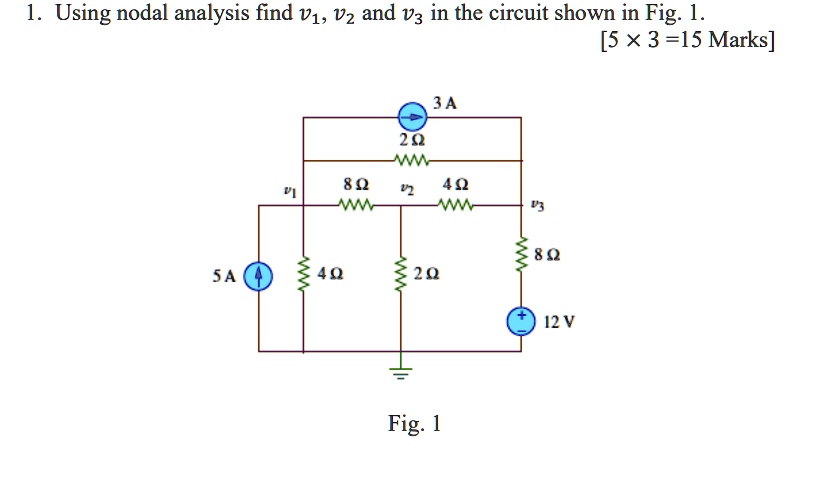 SOLVED Using Nodal Analysis Find V1 Vz And V3 In The Circuit Shown In