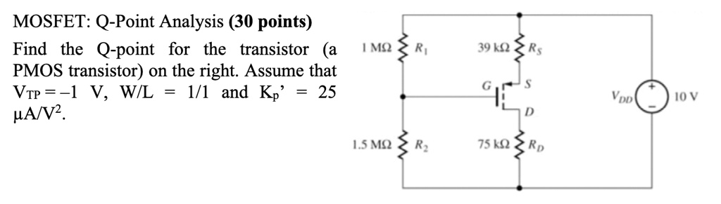 Solved Mosfet Q Point Analysis Points Find The Q Point For The