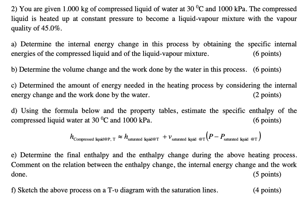 SOLVED You are given 1 000 kg of compressed liquid water at 30 ÂC and