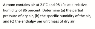 SOLVED A room contains air at 21ÂC and 98 kPa at a relative humidity