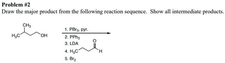 Solved Problem Draw The Major Product From The Following Reaction