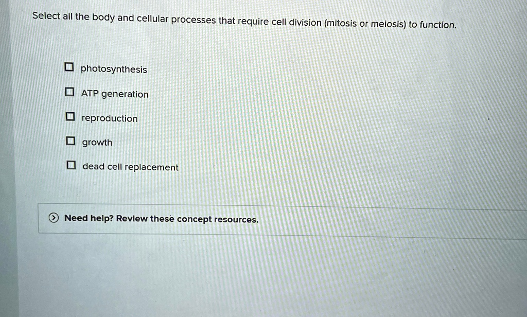 Get Answer Select All The Body And Cellular Processes That Require