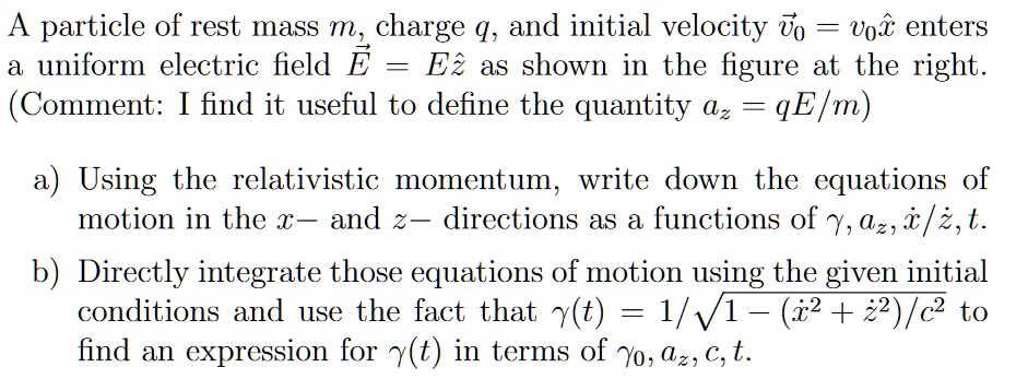 SOLVED A Particle Of Rest Mass M Charge Q And Initial Velocity Vo