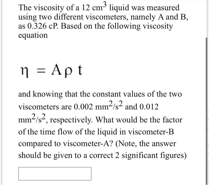 Solved The Viscosity Of A Cm Liquid Was Measured Using Two