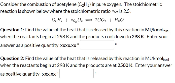 SOLVED Consider The Combustion Of Acetylene C2H2 In Pure Oxygen The