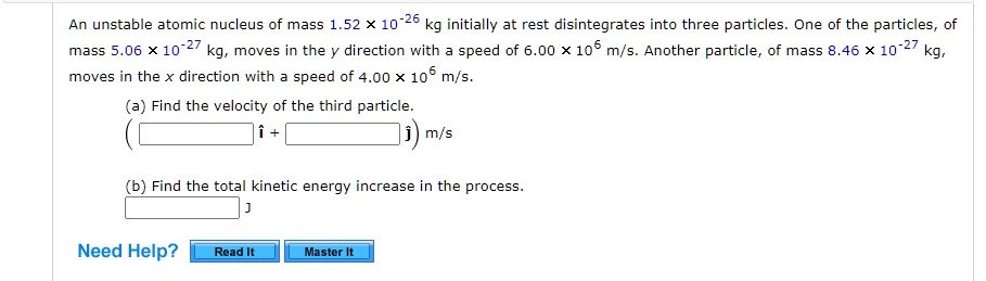 Solved An Unstable Atomic Nucleus Of Mass X Kg Initially At