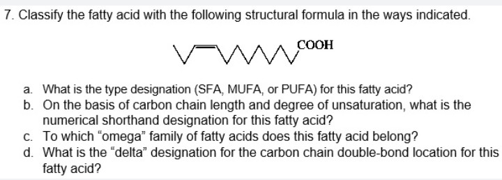 SOLVED 7 Classify The Fatty Acid With The Following Structural