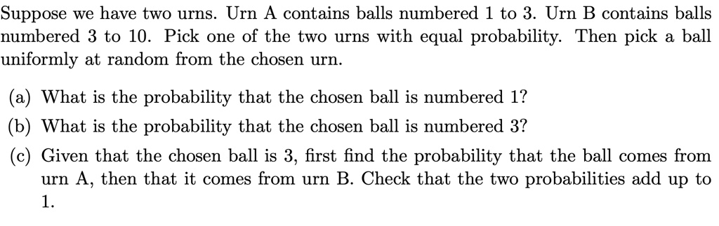 SOLVED Suppose We Have Two Urns Urn A Contains Balls Numbered 1 To 3