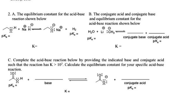 SOLVED A The Equilibrium Constant For The Acid Base Reaction Shown