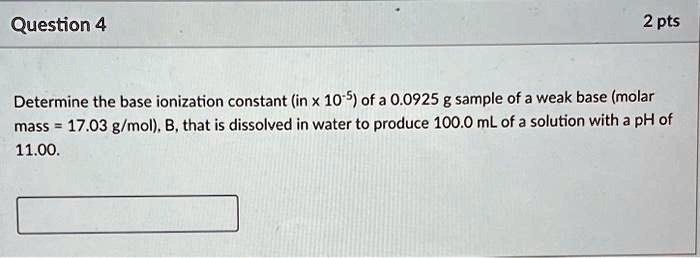 Determine The Base Ionization Constant In X 10 5 Of A 0 0925g Sample