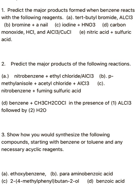 SOLVED Predict The Major Products Formed When Benzene Reacts With The