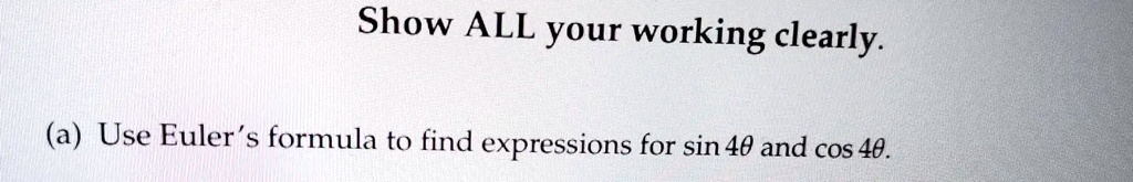 Solved Show All Your Working Clearly A Use Euler S Formula To Find
