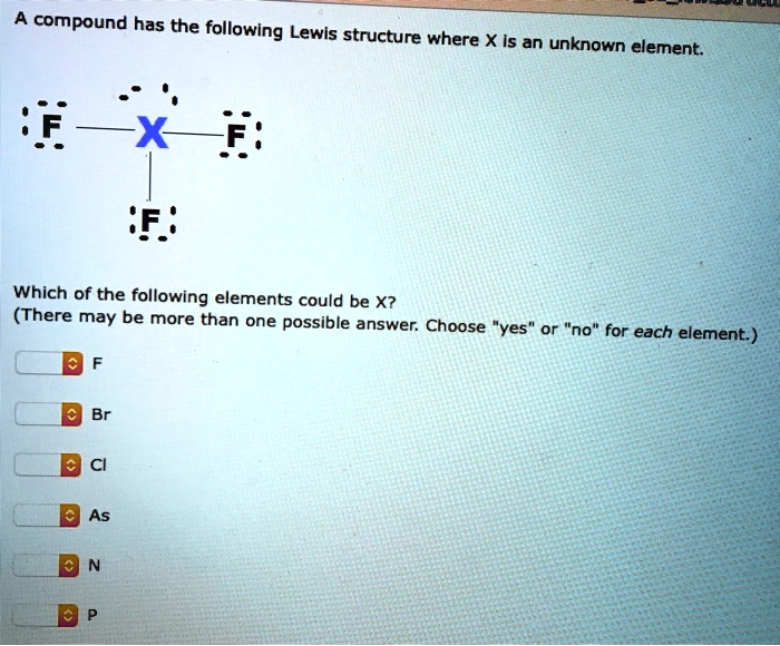 SOLVED A Compound Has The Following Lewis Structure Where X Is An