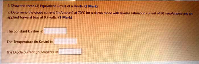 SOLVED 1 Draw The Three 3Equivalent Circuit Of A Diode 1Mar 2