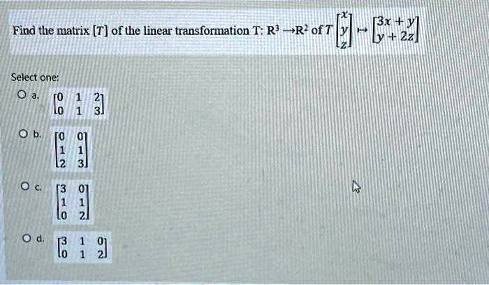 Solved Find The Matrix T Of The Linear Transformation T R R