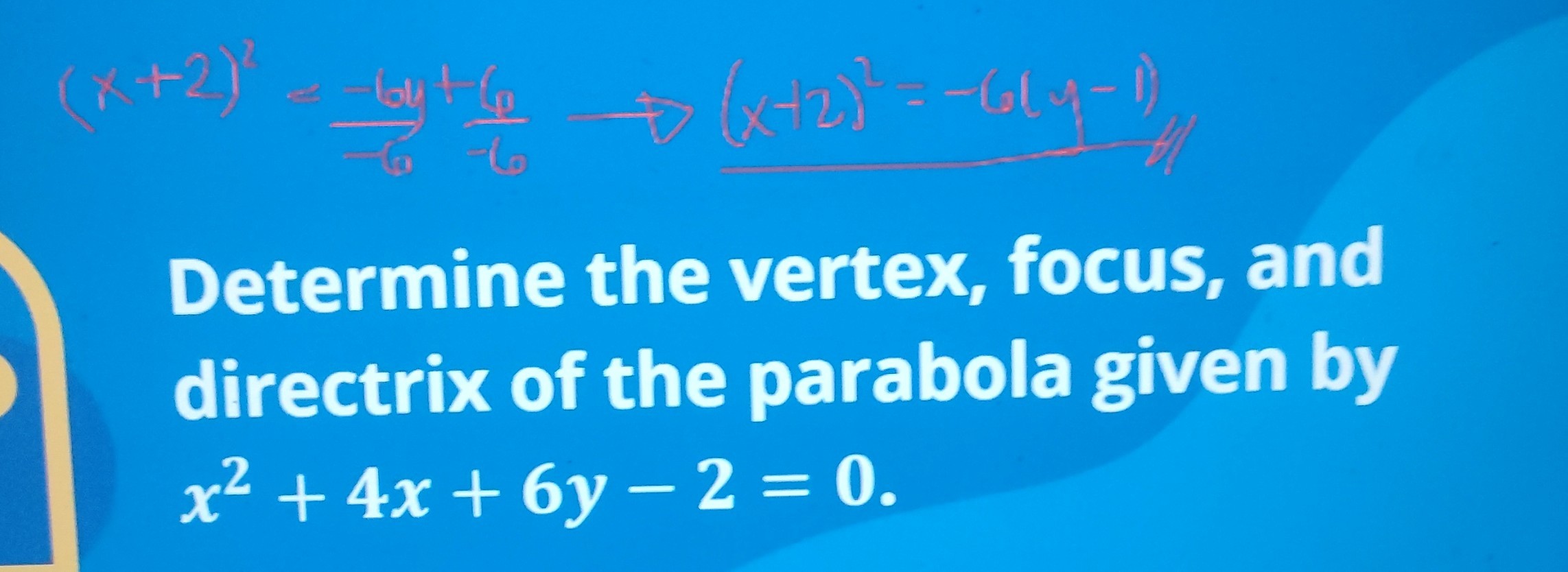 SOLVED Determine The Vertex Focus And Directrix Of The Parabola