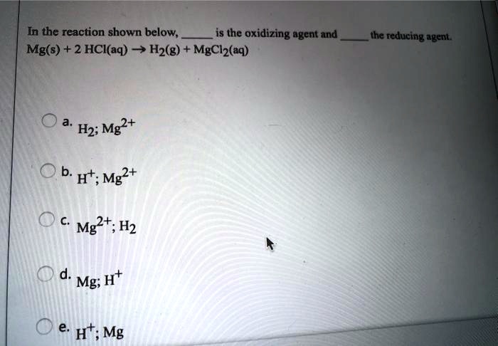 Solved In The Reaction Shown Below Which Is The Oxidizing Agent And