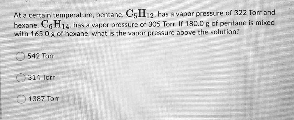 Solved At A Certain Temperature Pentane C H Has A Vapor Pressure