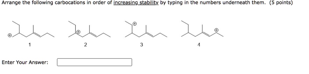 Solved Arrange The Following Carbocations In Order Of Increasing