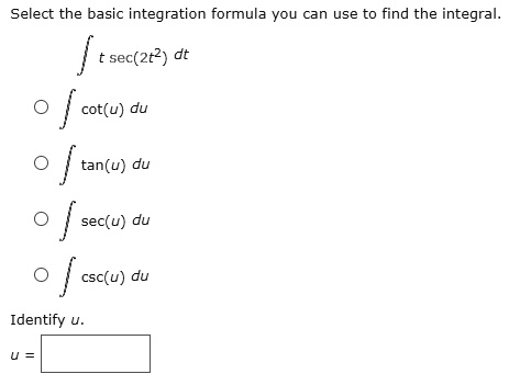 Solved Select The Basic Integration Formulas You Can Use To Find The