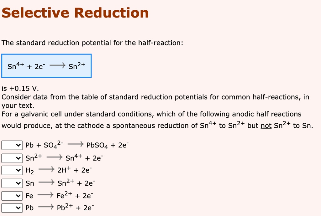 SOLVED Selective Reduction The Standard Reduction Potential For The