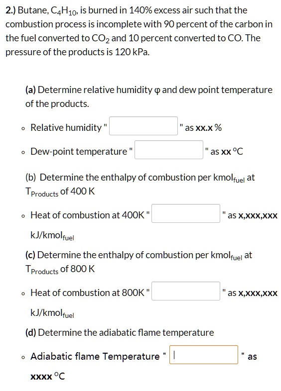 SOLVED Butane C4H10 Is Burned In 140 Excess Air Such That The