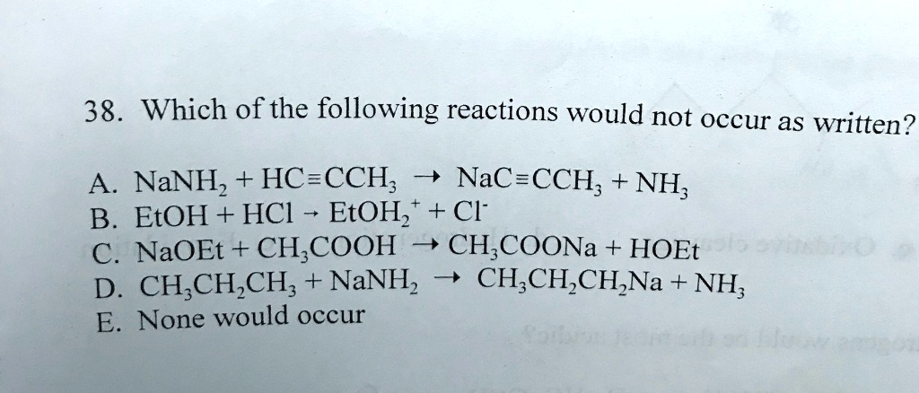 Solved Which Of The Following Reactions Would Not Occur As Written