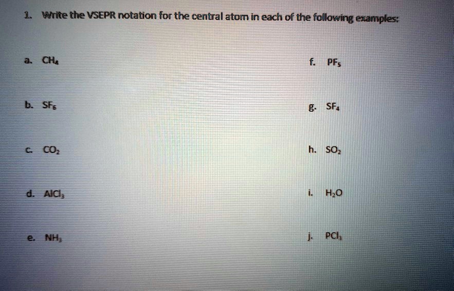 SOLVED Write The VSEPR Notation For The Central Atom In Each Of The