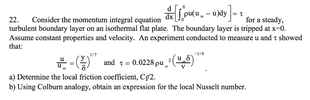 Video Solution Consider The Momentum Integral Equation For A Steady