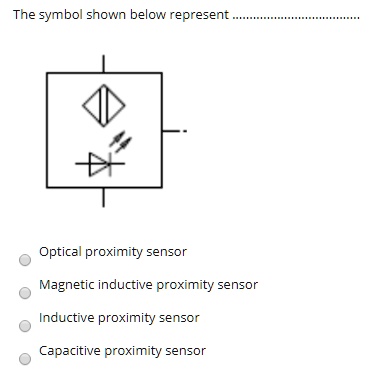 SOLVED The Symbol Shown Below Represent Optical Proximity Sensor