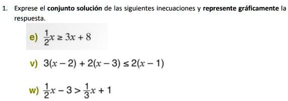 SOLVED Exprese el conjunto solución de las siguientes inecuaciones y