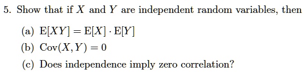 Solved Show That If X And Y Are Independent Random Variables Then E