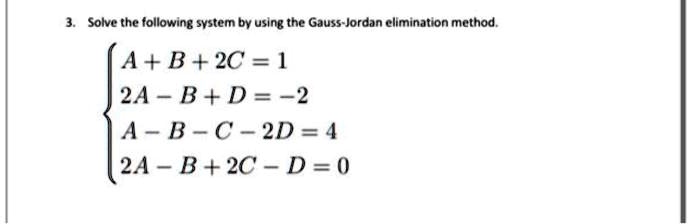 Solved Solve The Following System By Using The Gauss Jordan