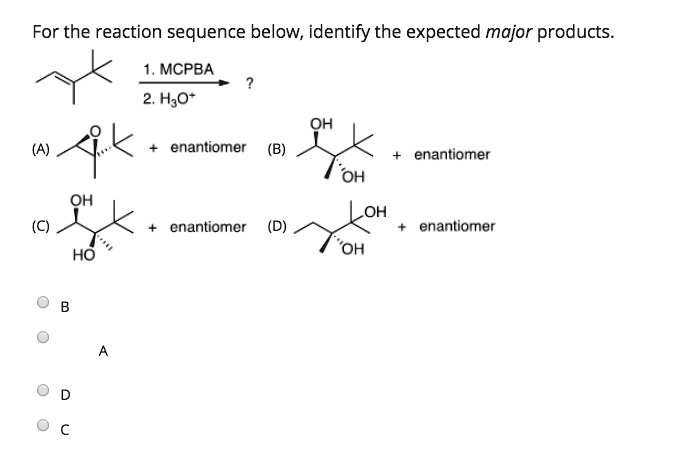 SOLVED For The Reaction Sequence Below Identify The Expected Major