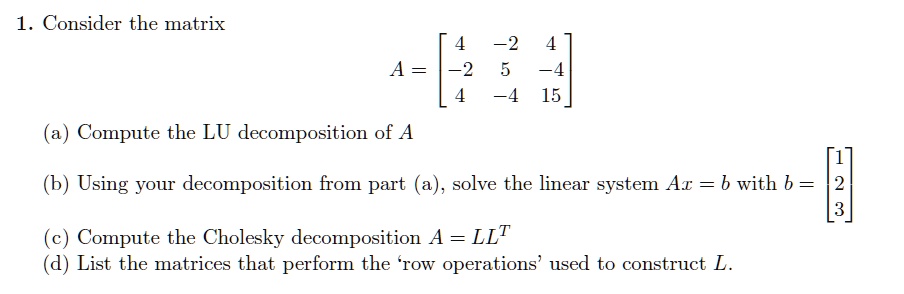 Solved Consider The Matrix Compute The Lu Decomposition Of A