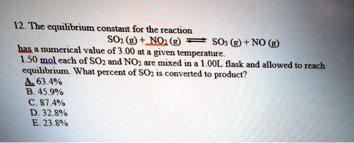 The equilibrium constant for the reaction SO2 g NO2 g â SO3 g