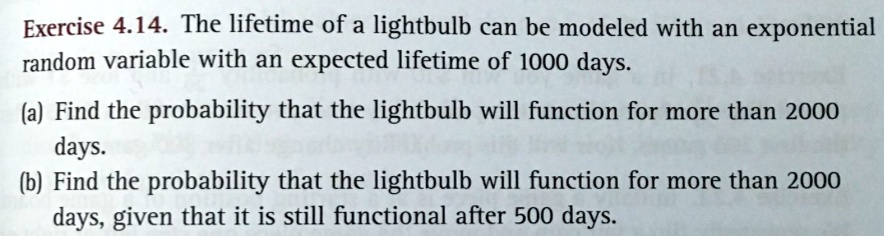 SOLVED Exercise 4 14 The Lifetime Of A Lightbulb Can Be Modeled With