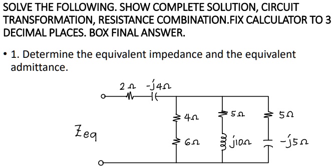 Solved Solve The Following Show Complete Solution Circuit