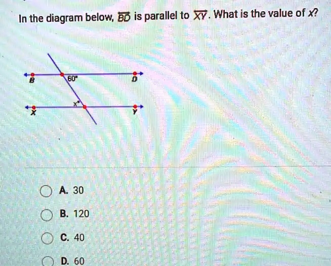 SOLVED In The Diagram Below BD Is Parallel To XY What Is The Value