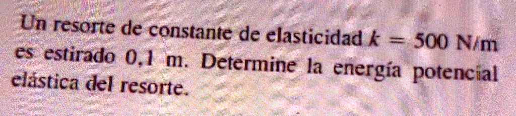 Solved Desarrollo Por Favor Un Resorte De Constante De Elasticidad K